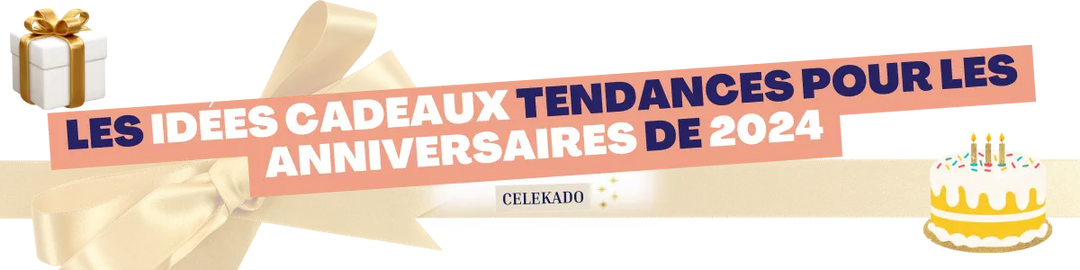 Les idées cadeaux tendances pour les anniversaires de 2024