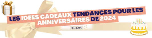 Les idées cadeaux tendances pour les anniversaires de 2024