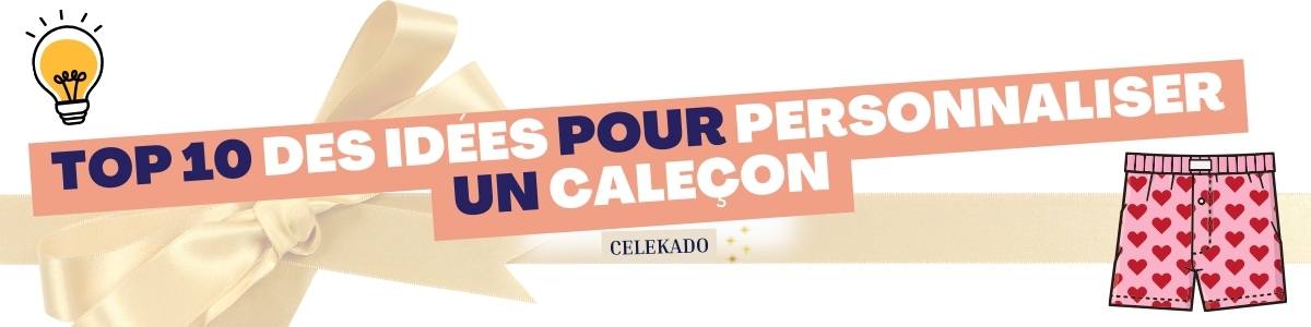 Top 10 des idées pour personnaliser un caleçon