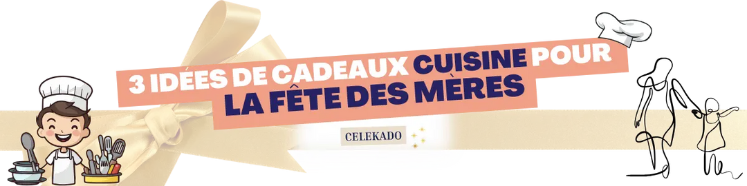 cadeaux cuisine pour la Fête des Mères