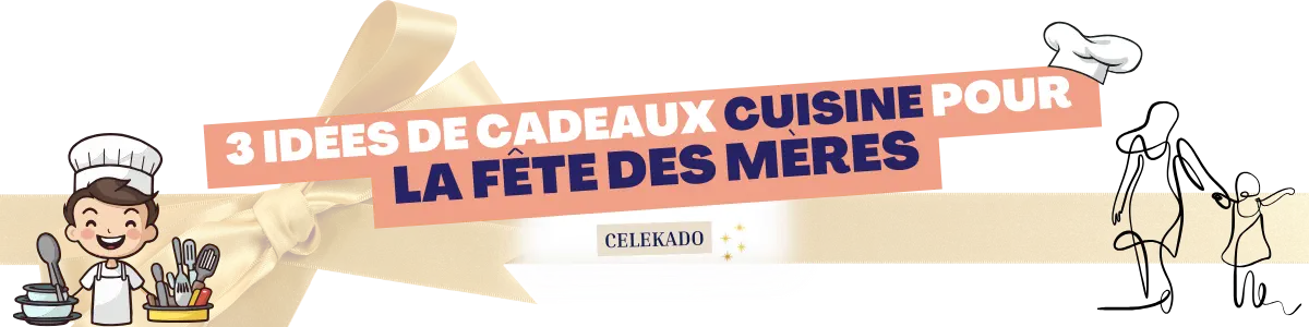 cadeaux cuisine pour la Fête des Mères