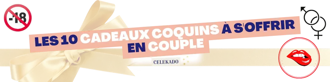 Les 10 cadeaux coquins à s'offrir en couple