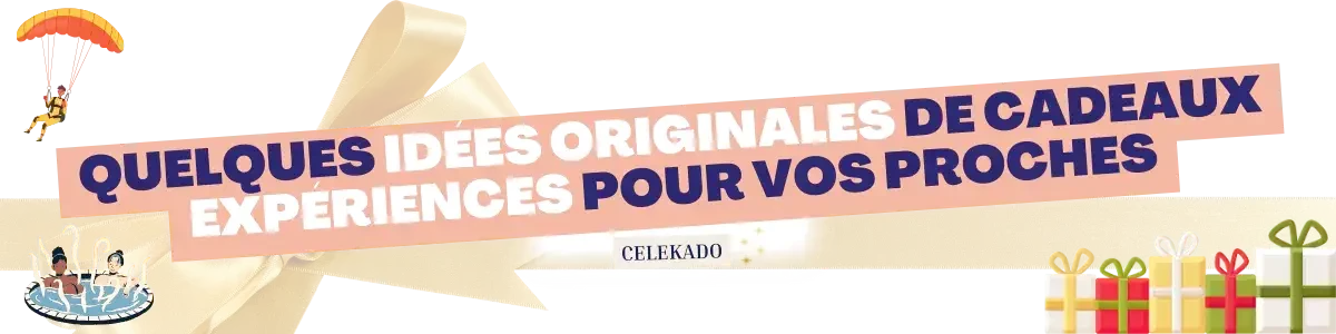 Quelques idées originales de cadeaux expériences pour vos proches