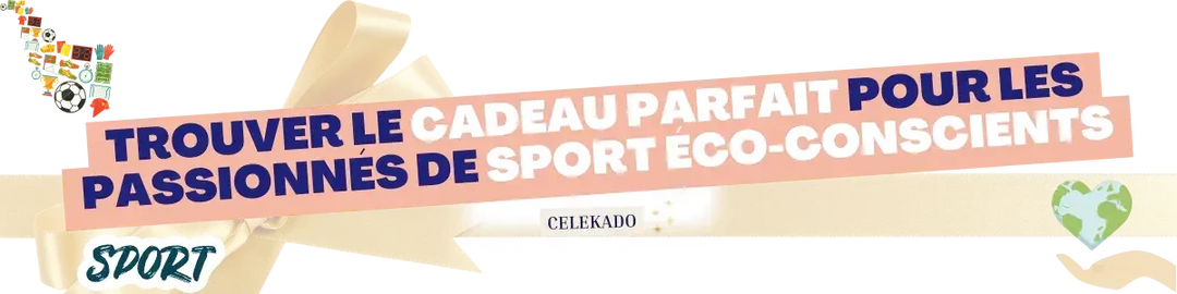 Trouver le cadeau parfait pour les passionnés de sport éco-conscients