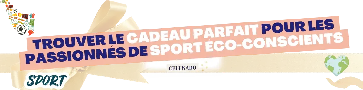 Trouver le cadeau parfait pour les passionnés de sport éco-conscients